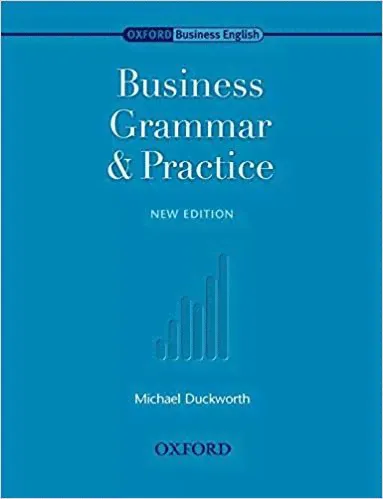 Oxford Business English. Business Grammar and Practice