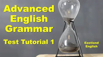 Advanced English Grammar Test Tutorial 1