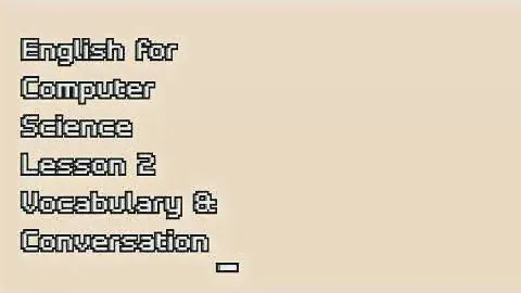 632107  English for Computer Science Lesson 2