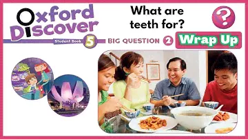 Oxford Discover 5 | Big Question 2 | What are teeth for? | Wrap Up