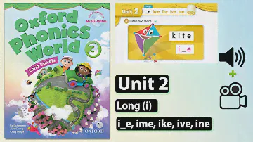 Oxford Phonics World 3 - Unit 2: Long i (i_e, ime, ike, ive, ine)